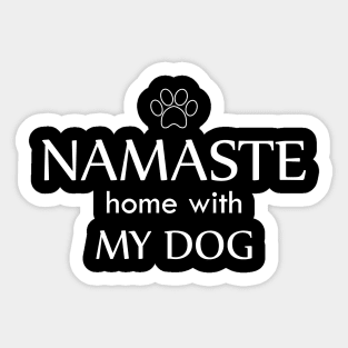 Dog - Namaste dog with my dog Sticker